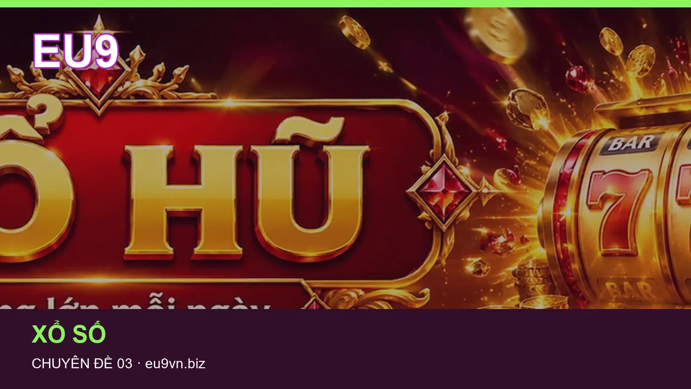 Xổ số: những thuật ngữ cần hiểu khi tra cứu EU9