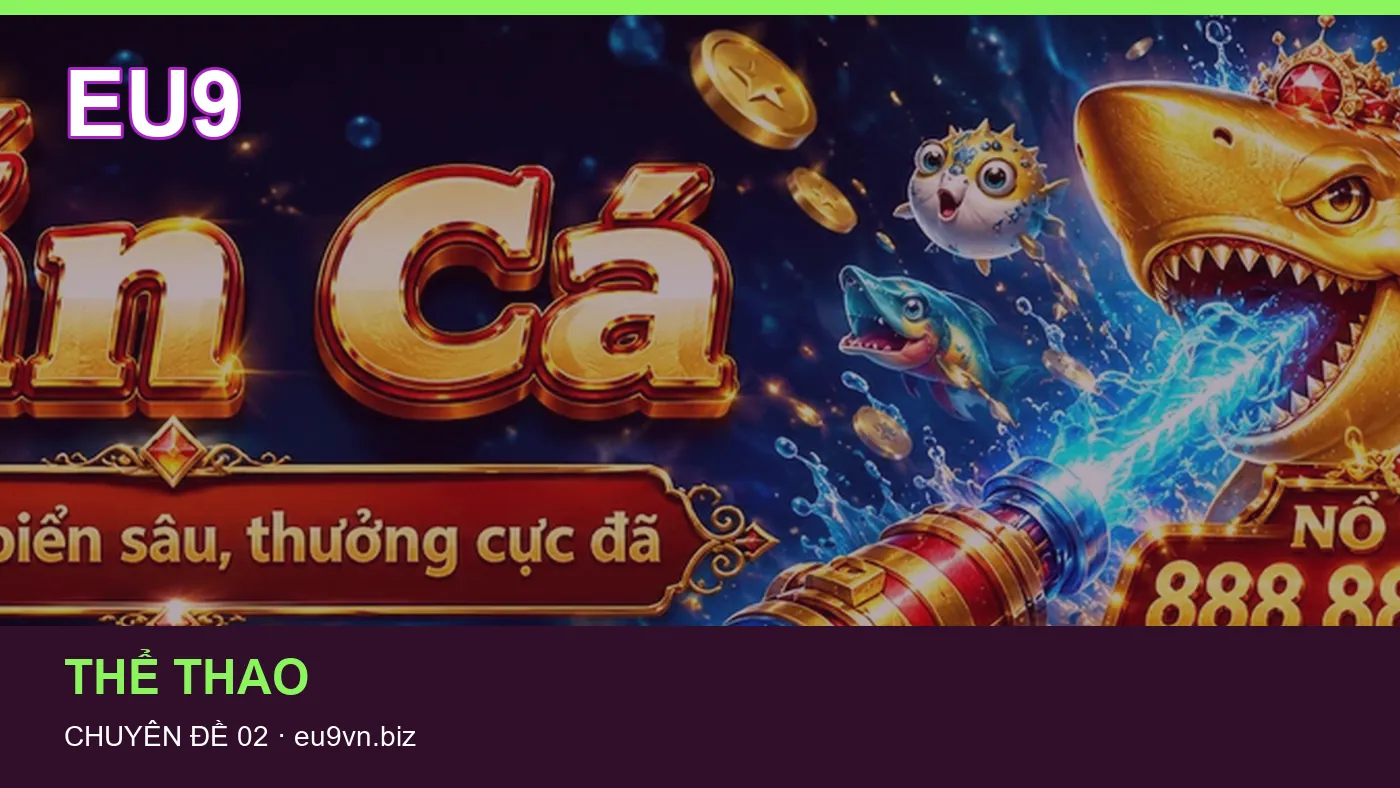 Trải nghiệm Xổ số trên điện thoại cùng cẩm nang EU9