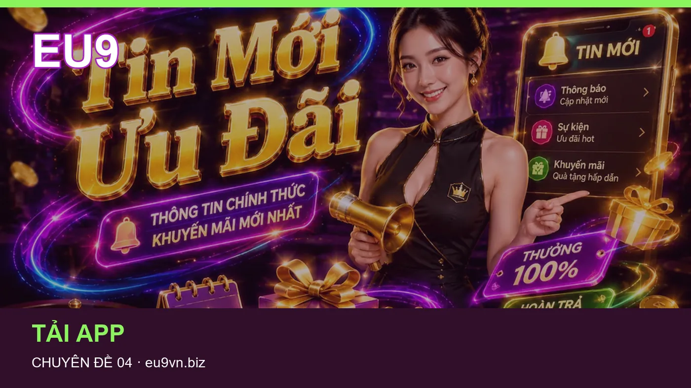 Đối chiếu nguồn và thời điểm cập nhật trong Tải app của EU9
