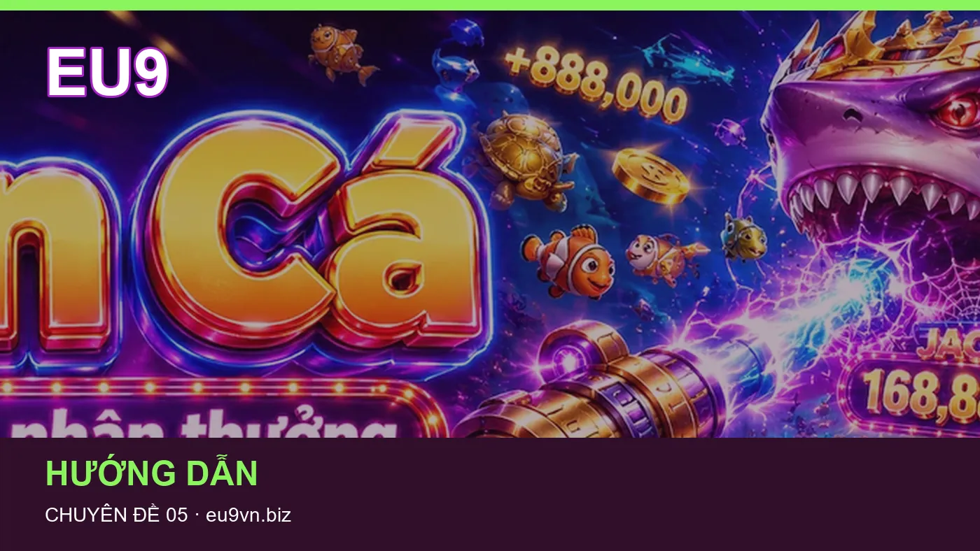 Trải nghiệm Tải app trên điện thoại cùng cẩm nang EU9